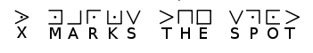 "X Marks The Spot" written in the Masonic Cipher